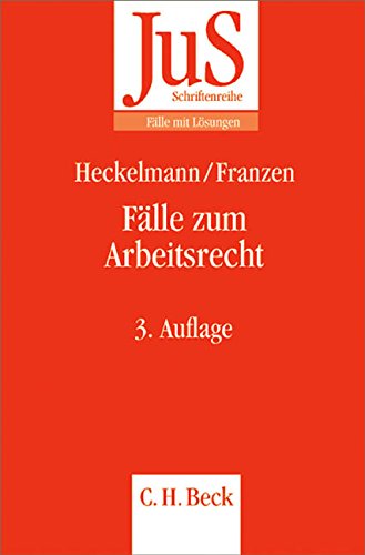 Fälle zum Arbeitsrecht (JuS-Schriftenreihe/Fälle mit Lösungen, Band 129) Law