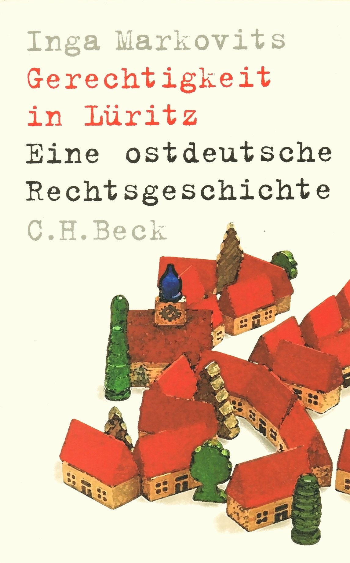Gerechtigkeit in Lüritz: Eine ostdeutsche Rechtsgeschichte Law