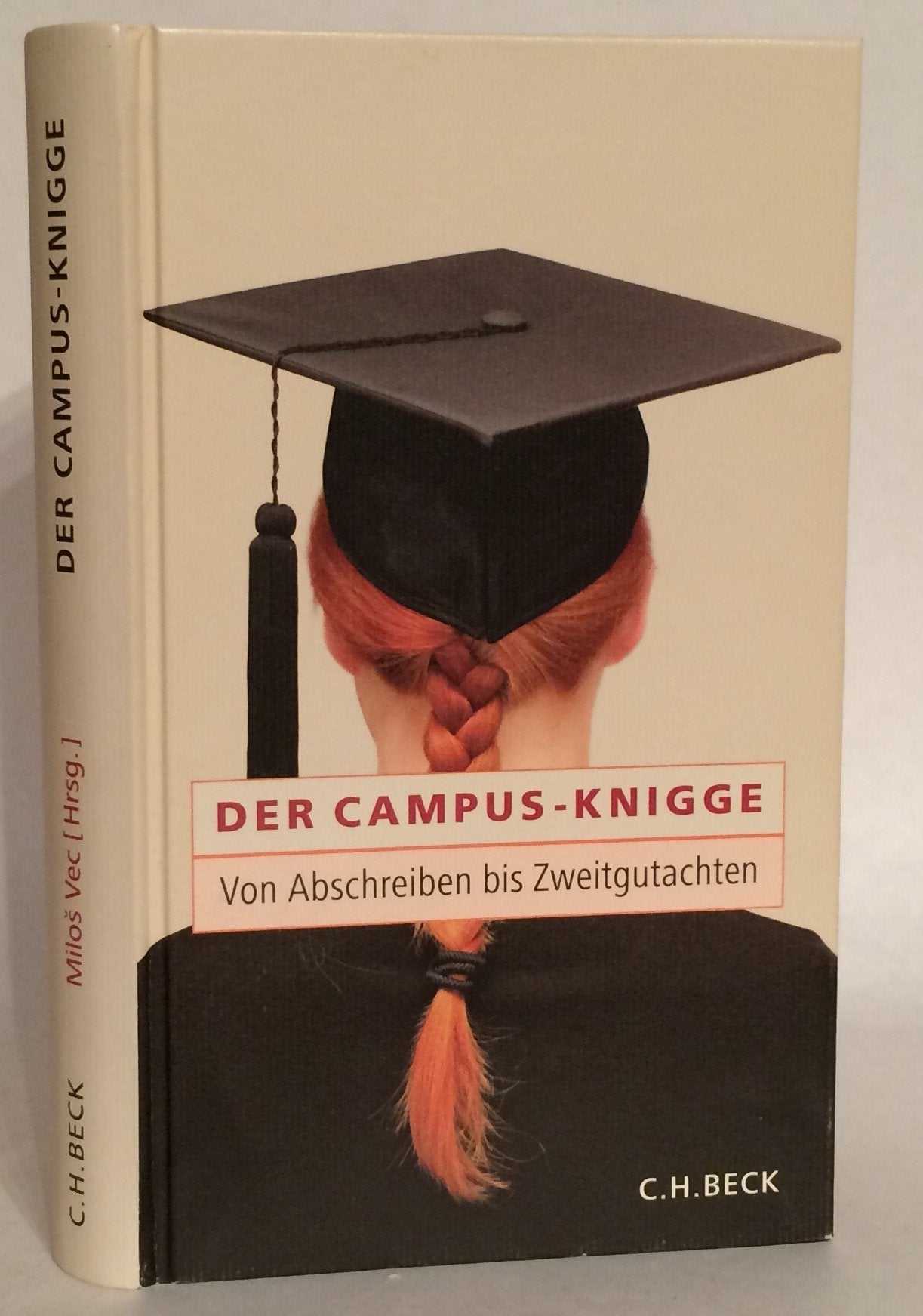 Der Campus-Knigge: Von Abschreiben bis Zweitgutachten General education