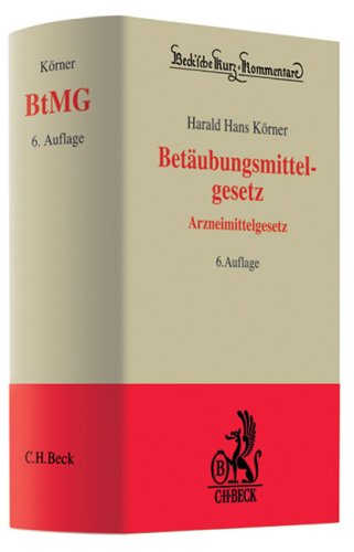 Betäubungsmittelgesetz, Arzneimittelgesetz (Beck'sche Kurz-Kommentare, Band 37) Medicine
