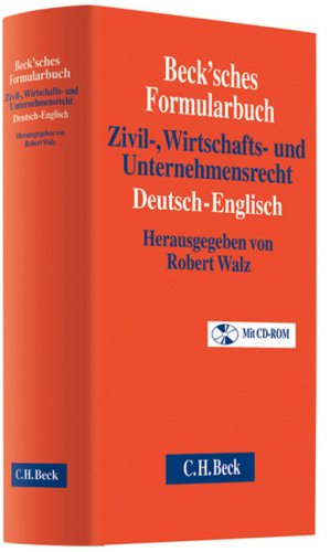 Beck'sches Formularbuch Zivil-, Wirtschafts- und Unternehmensrecht Deutsch-Englisch Law