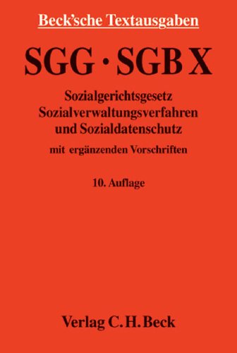 SGG - SGB X - Sozialgerichtsgesetz, Sozialverwaltungsverfahren und Sozialdatenschutz: mit ergänzenden Vorschriften, Rechtsstand: 15. Juni 2006 (Beck'sche Textausgaben) Law