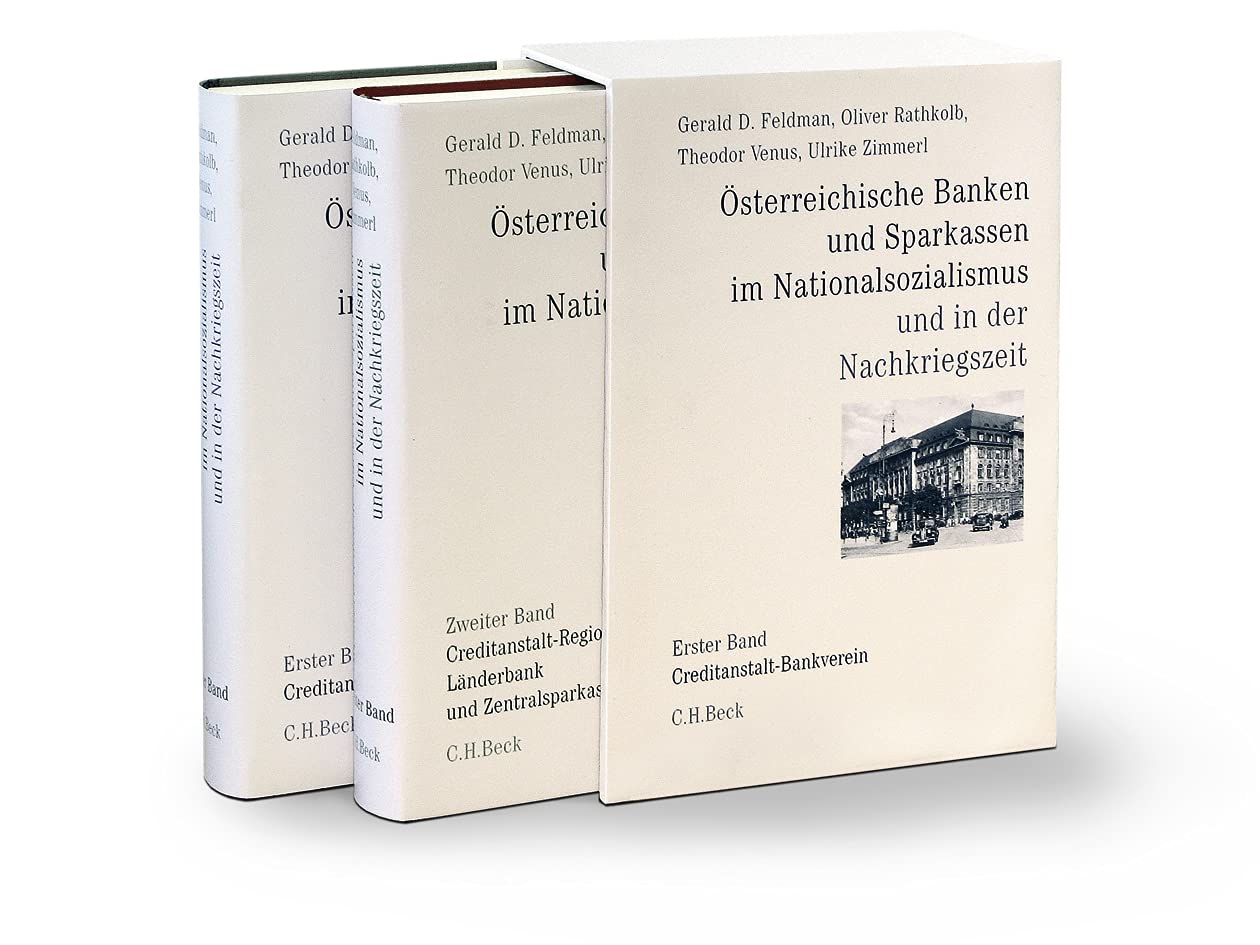 Österreichische Banken und Sparkassen im Nationalsozialismus und in der Nachkriegszeit Gesamtwerk: In 2 Bänden. Erster Band: Creditanstalt ... Länderbank und Zentralsparkasse Business, Finance & Career