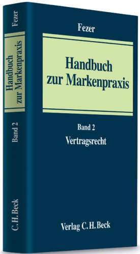 Handbuch der Markenpraxis Bd. 2 Markenvertragsrecht Law