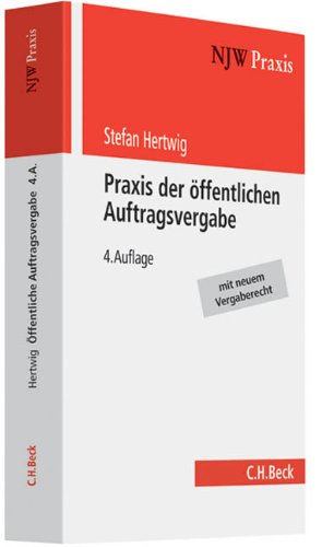 Praxis der öffentlichen Auftragsvergabe: Systematik, Verfahren und Rechtsschutz (NJW-Praxis, Band 65) Law