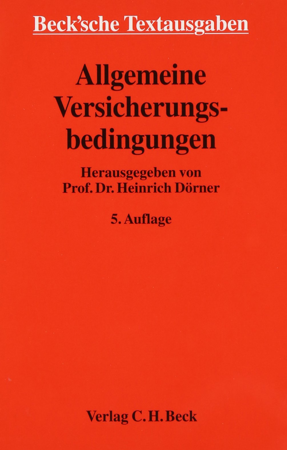 Allgemeine Versicherungsbedingungen: Textausgabe mit einer Einführung und einem ausführlichen Sachregister, Rechtsstand: September 2006 (Beck'sche Textausgaben) Law