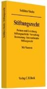 Stiftungsrecht: Erscheinungsformen und Errichtung der Stiftung, Stiftungsaufsicht, Verwaltung des Stiftungsvermögens, Besteuerung von Stiftung und Stifter, Internationales Stiftungsrecht Law