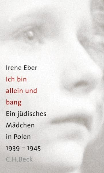 Ich bin allein und bang: Ein jüdisches Mädchen in Polen 1939 - 1945 Politics & Society