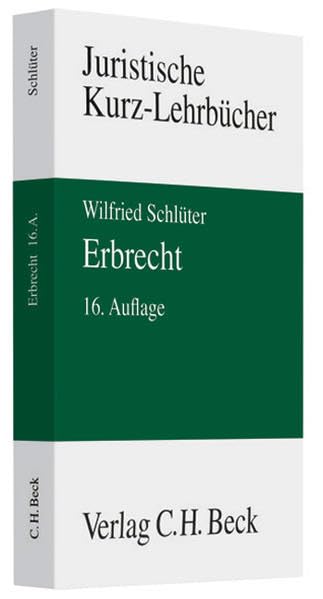 Erbrecht: Ein Studienbuch (Kurzlehrbücher für das Juristische Studium) Law