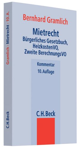 Mietrecht: Bürgerliches Gesetzbuch, Betriebskostenverordnung, Wirtschaftsstrafgesetz, Heizkostenverordnung (Beck'sche Gesetzestexte mit Erläuterungen /Beck'sche Gesetzestexte, Kommentar) Law