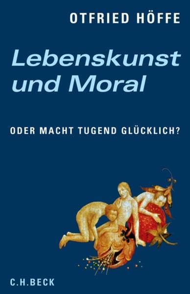 Lebenskunst und Moral: oder Macht Tugend glücklich? Philosophy Books