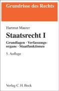 Staatsrecht I: Grundlagen, Verfassungsorgane, Staatsfunktionen (Grundrisse des Rechts) Law