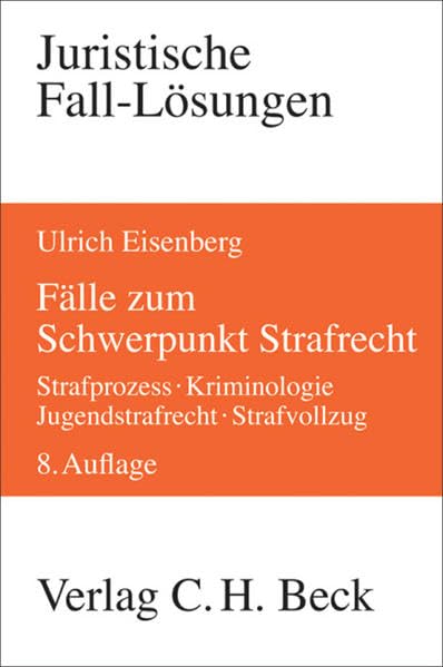 Fälle zum Schwerpunkt Strafrecht: Strafprozess, Kriminologie, Jugendstrafrecht, Strafvollzug (Juristische Fall-Lösungen) Law