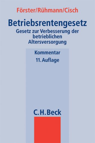 Betriebsrentengesetz: Gesetz zur Verbesserung der betrieblichen Altersversorgung mit zivilrechtlichen, arbeitsrechtlichen und steuerrechtlichen Vorschriften Law