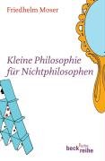 Kleine Philosophie für Nichtphilosophen (Beck'sche Reihe) Philosophy