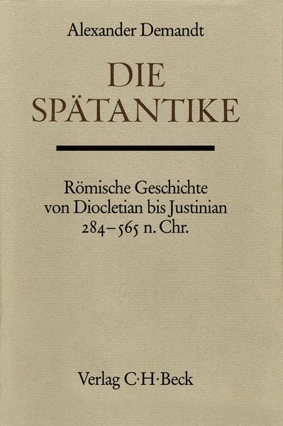 Handbuch der Altertumswissenschaft.: Die Spätantike: Römische Geschichte von Diocletian bis Justinian 284 bis 565 n.Chr. Film, Art & Culture