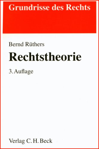 Rechtstheorie: Begriff, Geltung und Anwendung des Rechts (Grundrisse des Rechts) Law