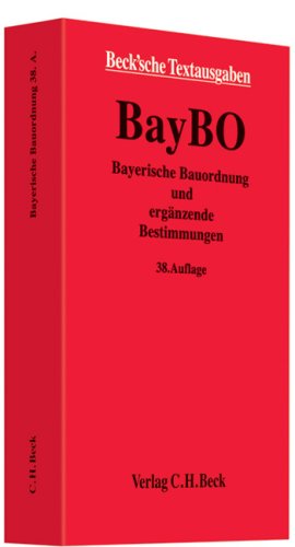 Bayerische Bauordnung ( BayBO) und ergänzende Bestimmungen book