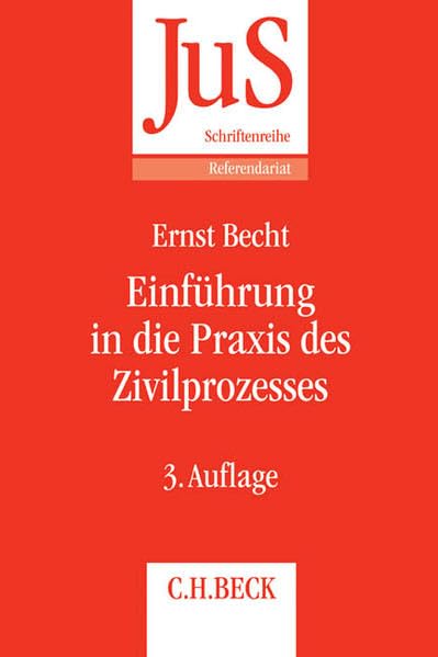 Zivilprozessrecht im Assessorexamen: Bis zur 2. Aufl. u. d. T. 'Einführung in die Praxis des Zivilprozesses' (JuS-Schriftenreihe/Referendariat, Band 128) Law