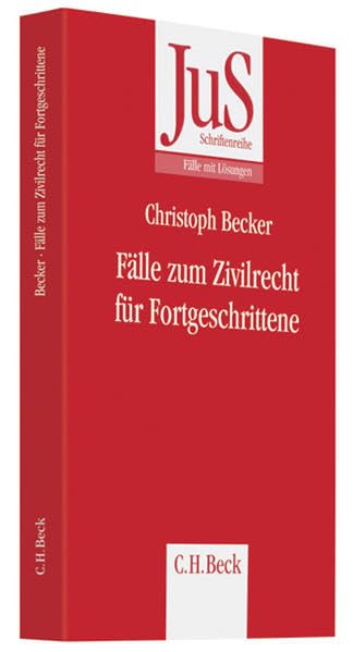 Fälle zum Zivilrecht für Fortgeschrittene (JuS-Schriftenreihe/Fälle mit Lösungen) Law