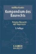 Kompendium des Baurechts: Privates Baurecht und Bauprozess (C. H. Beck Baurecht) Law