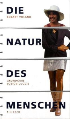 Die Natur des Menschen: Grundkurs Soziobiologie Leisure, Home & Garden