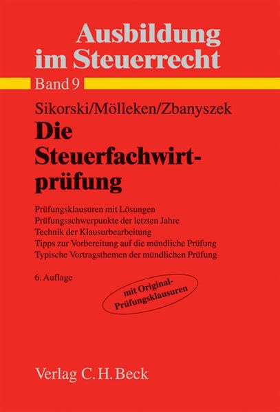 Ausbildung im Steuerrecht Die Steuerfachwirtprüfung: Prüfungsklausuren in allen prüfungsrelevanten Fächern mit Hinweisen zur Klausurbearbeitung und Klausurtechnik Law