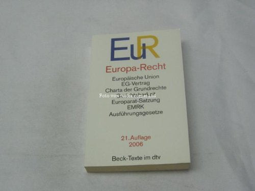 Europa-Recht: Europäische Union, EG-Vertrag, Charta der Grundrechte, Gerichtsbarkeit, Europarat-Satzung, EMRK, Ausführungsgesetze: Europäische Union, ... Europarat-Satzung, EMRK, Ausführungsgesetze Books