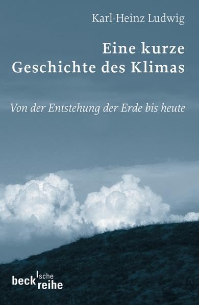 Eine kurze Geschichte des Klimas: Von der Entstehung der Erde bis heute Leisure, Home & Garden