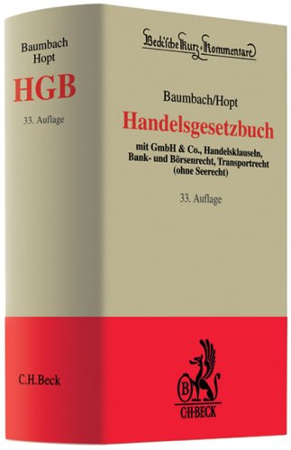 Handelsgesetzbuch: mit GmbH & Co., Handelsklauseln, Bank- und Börsenrecht, Transportrecht (ohne Seerecht) (Beck'sche Kurz-Kommentare, Band 9) Law