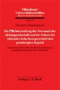 Die Pflichtenstellung des Vorstands der Aktiengesellschaft und der Schutz der Aktionäre beim bezugsrechtsfreien genehmigten Kapital: im deutschen ... Reihe der Juristischen Fakultät, Band 218) Law