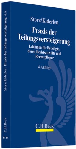 Praxis der Teilungsversteigerung: Leitfaden für Beteiligte, deren Rechtsanwälte und Rechtspfleger Law