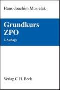 Grundkurs ZPO: Eine Darstellung zur Vermittlung von Grundlagenwissen im Zivilprozessrecht (Erkenntnisverfahren und Zwangsvollstreckung) mit Fällen und ... sowie mit Übungsklausuren (Grundkurse) Law