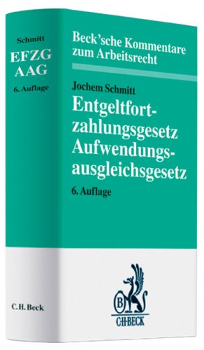 Entgeltfortzahlungsgesetz und Aufwendungsausgleichsgesetz (Beck'sche Kommentare zum Arbeitsrecht, Band 21) Law