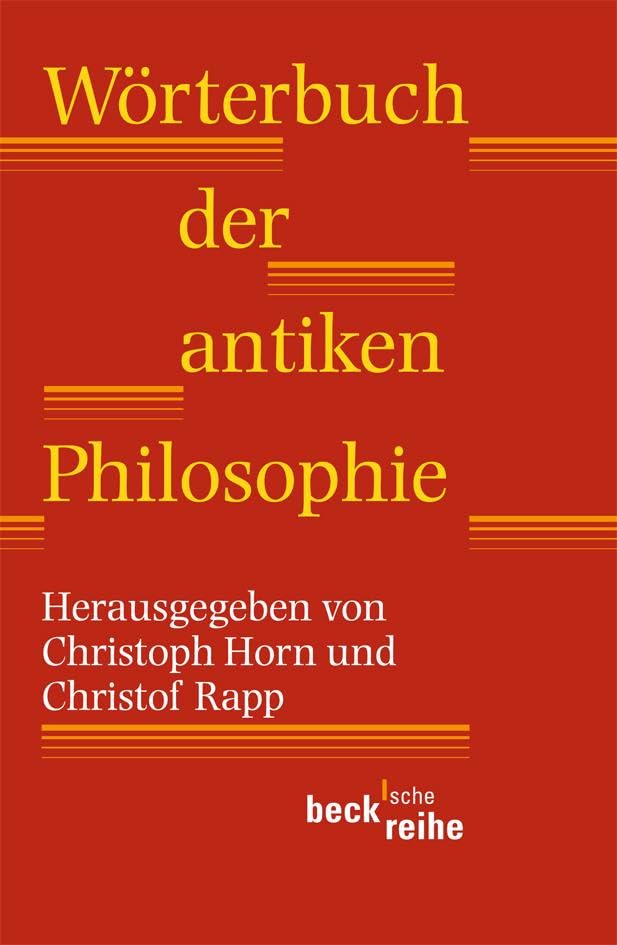 Wörterbuch der antiken Philosophie: Über 600 Artikel (Beck'sche Reihe) Philosophy