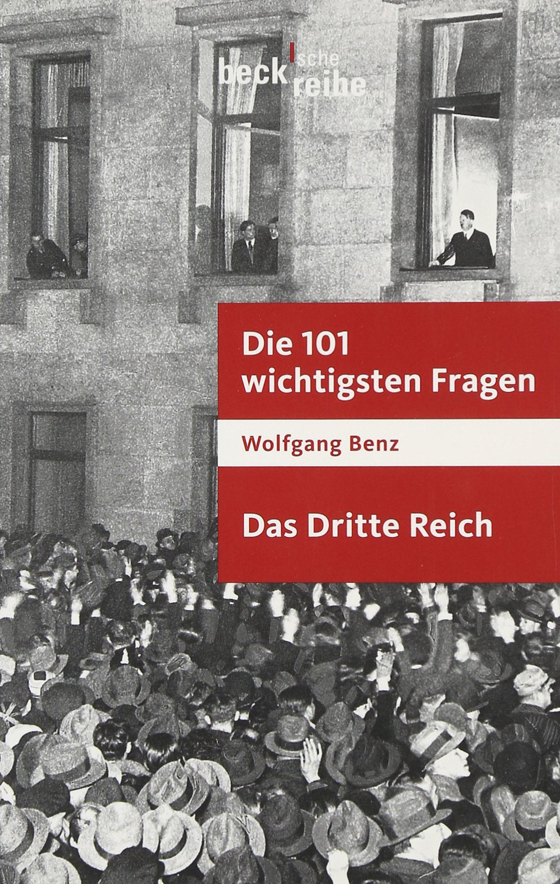 Die 101 wichtigsten Fragen - Das Dritte Reich (Beck'sche Reihe) Politics & History