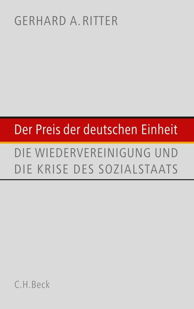 Der Preis der deutschen Einheit: Die Wiedervereinigung und die Krise des Sozialstaats Politics & History