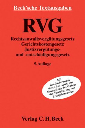 RVG: Rechtsanwaltsvergütungsgesetz, Gerichtskostengesetz, Justizvergütungs- und -entschädigungsgesetz mit sämtlichen Gebührentabellen, Rechtsstand: 1. Juli 2008 (Beck'sche Textausgaben) Law