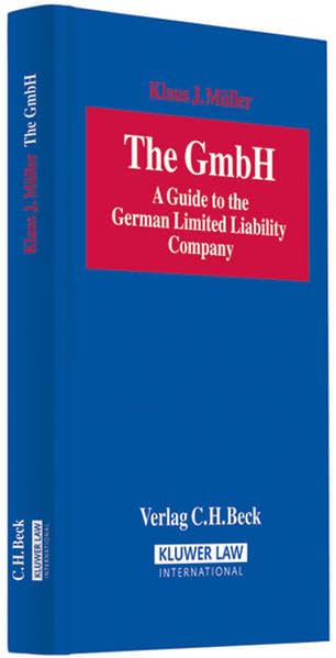 The GmbH: A Guide to the German Limited Liability Company Law