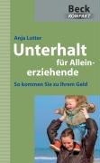 Unterhalt für Alleinerziehende: So kommen Sie zu Ihrem Geld (Beck kompakt) Law