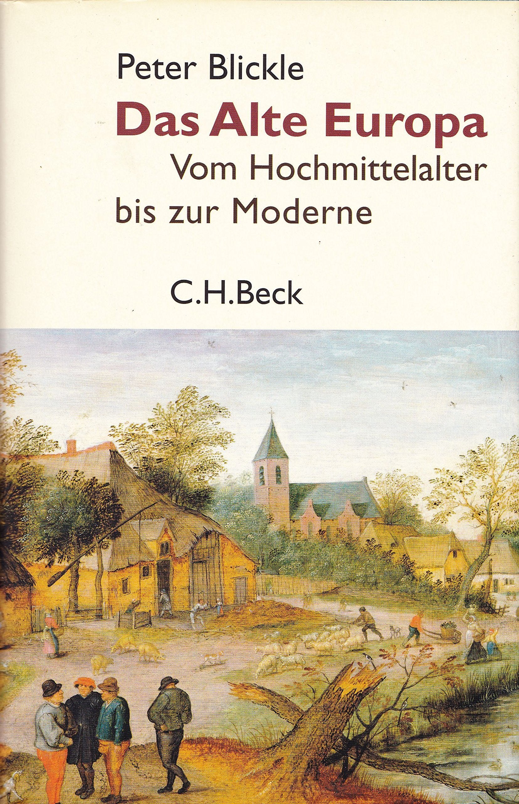 Das Alte Europa: Vom Hochmittelalter bis zur Moderne Politics & History