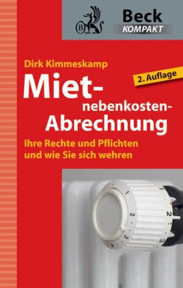 Mietnebenkosten-Abrechnung: Ihre Rechte und Pflichten und wie Sie sich wehren (Beck kompakt) Law