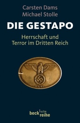 Die Gestapo: Herrschaft und Terror im Dritten Reich Politics & History
