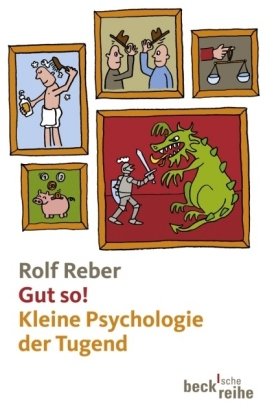 Gut so! Kleine Psychologie der Tugend Psychology