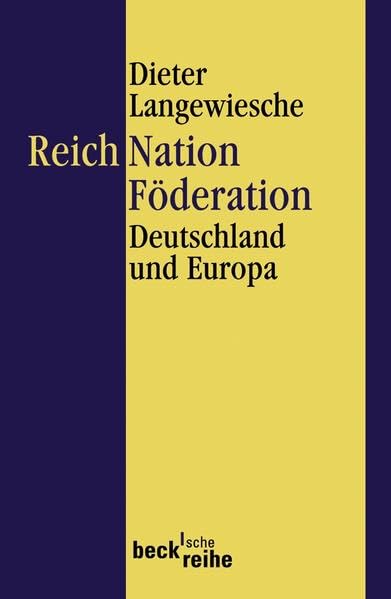 Reich, Nation, Föderation: Deutschland und Europa (Beck'sche Reihe) Law