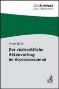 Der zivilrechtliche Aktenvortrag im Assessorexamen (Jura kompakt) Law