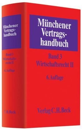 Münchener Vertragshandbuch Bd. 3: Wirtschaftsrecht II Law