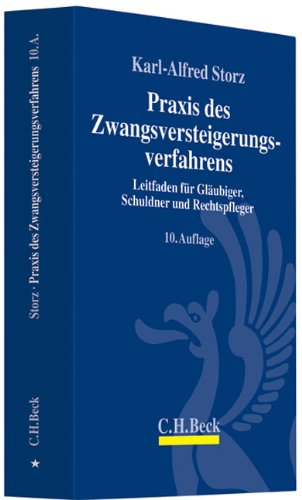 Praxis des Zwangsversteigerungsverfahrens: Leitfaden für Gläubiger, Schuldner und Rechtspfleger Law