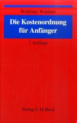 Die Kostenordnung für Anfänger: Eine Einführung in das Notarkostenrecht Law