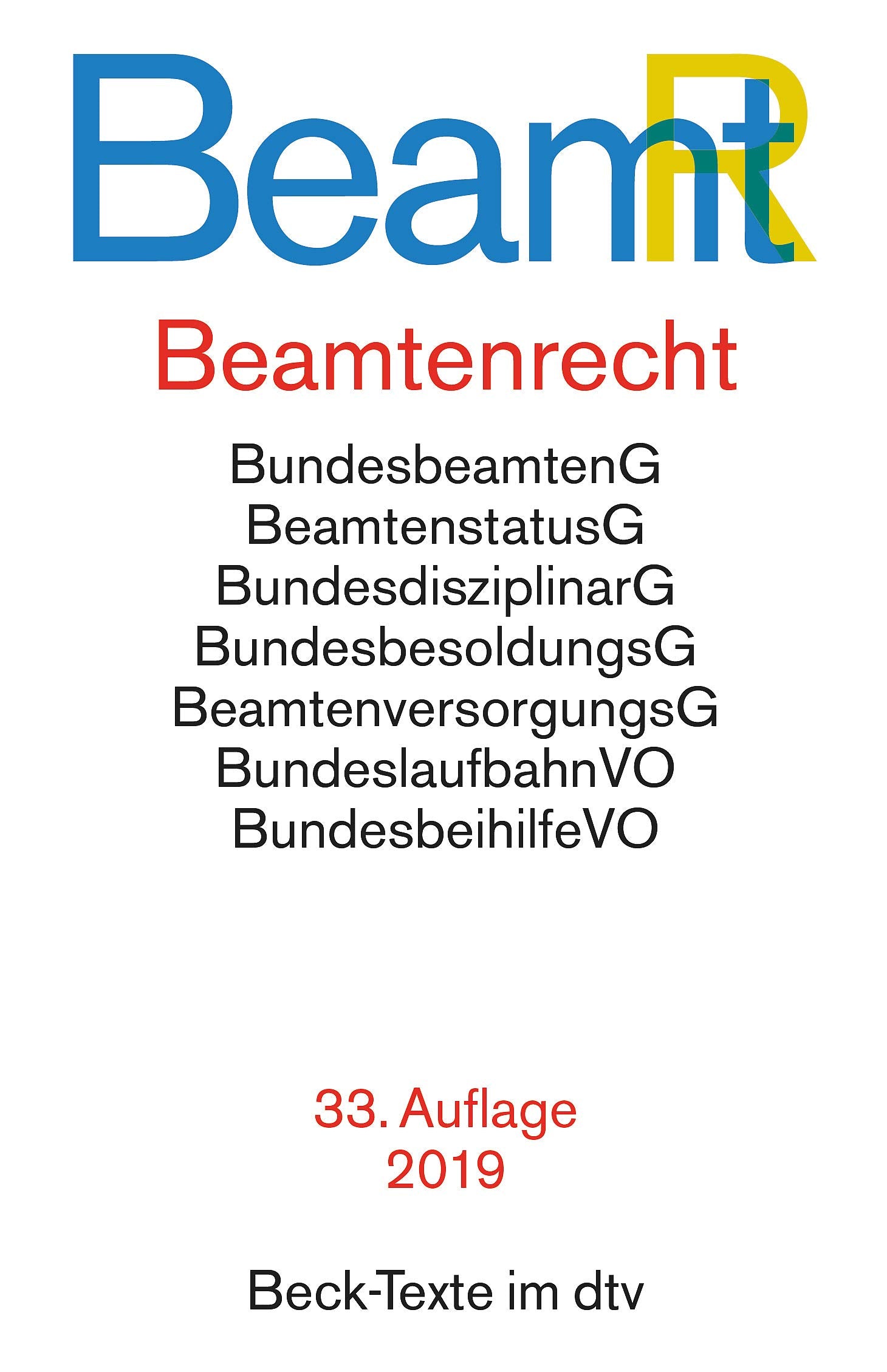 Beamtenrecht: BundesbeamtenG, BeamtenstatusG, BundesdisziplinarG, BundesbesoldungsG, BeamtenversorgungsG, BundeslaufbahnVO, BundesbeihilfeVO. Textausg. Einf. v. Ulrich Battis (Beck-Texte im dtv) Law